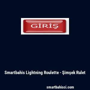 Smartbahis Lightning Roulette - Şimşek Rulet