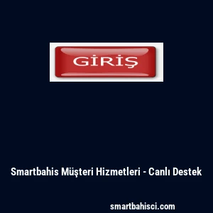 Smartbahis M&uuml;şteri Hizmetleri - Canlı Destek