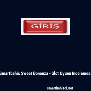 Smartbahis Sweet Bonanza - Slot Oyunu İncelemesi